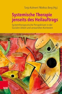 Systemische Therapie jenseits des Heilauftrags -  - E-Book