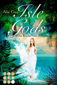 Isle of Gods. Die Kinder von Atlantis - Alia Cruz - E-Book