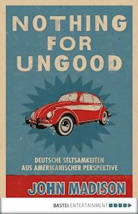 Nothing For UnGood - Madison John - E-Book