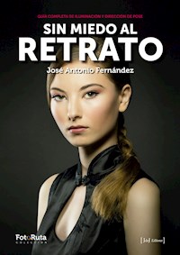 Sin miedo al retrato - Jose Antonio Fernández - E-Book