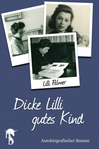 Dicke Lilli – gutes Kind - Lilli Palmer - E-Book