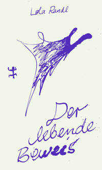 Der lebende Beweis - Lola Randl - E-Book