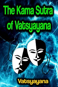 The Kama Sutra of Vatsyayana - Vatsyayana - E-Book
