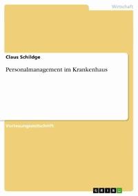 Personalmanagement im Krankenhaus - Claus Schildge - E-Book