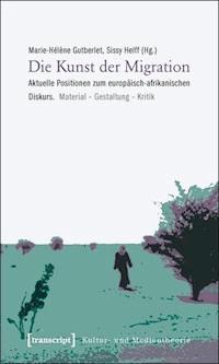 Die Kunst der Migration -  - E-Book