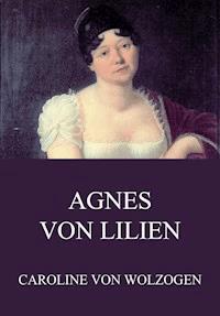 Agnes von Lilien - Caroline von Wolzogen - E-Book