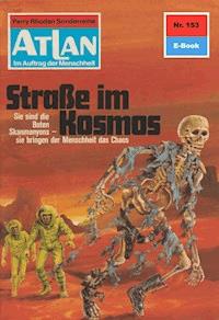 Atlan 153: Straße im Kosmos - Ernst Vlcek - E-Book