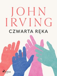 Czwarta ręka - John Irving - E-Book