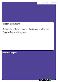 Rehab by Chest Cancer. Training and Sport Psychological Support - Tristan Bechmann - E-Book