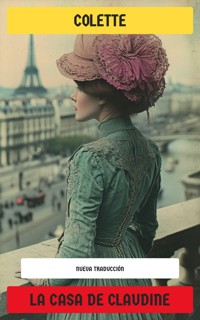 La casa de Claudine - Colette - E-Book