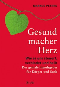 Gesundmacher Herz - Markus Peters - E-Book