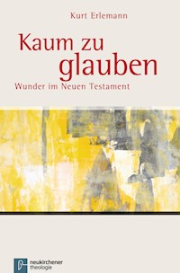 Kaum zu glauben - Kurt Erlemann - E-Book