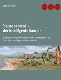 'Sauro sapiens' - der intelligente Saurier - Steffan Bruns - E-Book