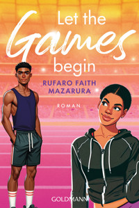 Let the Games Begin - Rufaro Faith Mazarura - E-Book