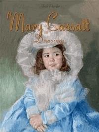 Mary Cassatt: Drawings - Josh Parker - E-Book