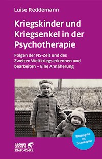 Kriegskinder und Kriegsenkel in der Psychotherapie (Leben Lernen, Bd. 277) - Luise Reddemann - E-Book