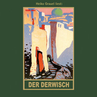 Der Derwisch - Karl Mays Gesammelte Werke, Band 61 (Ungekürzt) - Karl May - Hörbuch