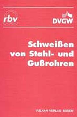 Schweißen von Stahl- und Gußrohren -  - E-Book