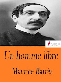 Un homme libre - Maurice Barrès - E-Book
