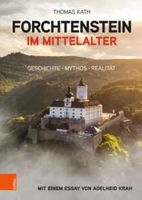 Forchtenstein im Mittelalter - Thomas Kath - E-Book