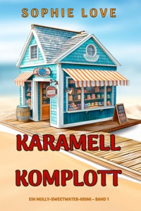 Karamell-Komplott (Ein Molly-Sweetwater-Krimi – Band 1) - Sophie Love - kostenlos E-Book