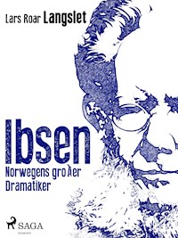 Ibsen - Norwegens großer Dramatiker - Lars Roar Langslet - E-Book
