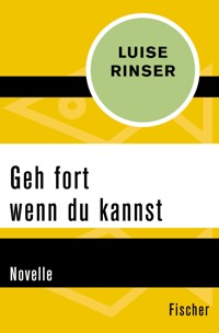 Geh fort wenn du kannst - Luise Rinser - E-Book