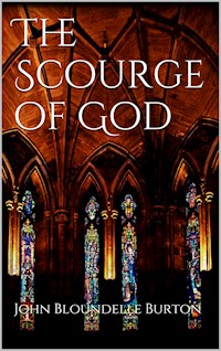 The Scourge of God - John Bloundelle Burton - E-Book