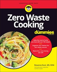 Zero Waste Cooking For Dummies - Rosanne Rust - E-Book