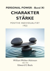 Charakterstärke - William Walker Atkinson - E-Book