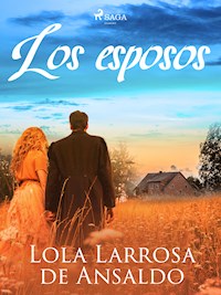 Los esposos - Lola Larrosa de Ansaldo - E-Book