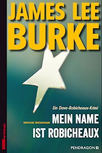 Mein Name ist Robicheaux - James Lee Burke - E-Book