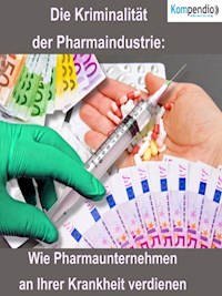 Die Kriminalität der Pharmaindustrie: - Alessandro Dallmann - E-Book