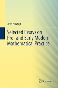Selected Essays on Pre- and Early Modern Mathematical Practice - Jens Høyrup - E-Book