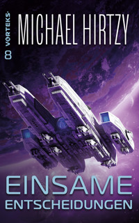 Einsame Entscheidungen - Michael Hirtzy - E-Book