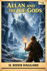 Allan and the Ice-Gods - H Rider Haggard - E-Book