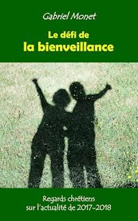 Le défi de la bienveillance - Gabriel Monet - E-Book