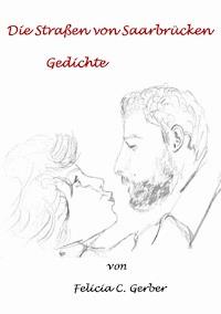 Die Straßen von Saarbrücken - Felicia C. Gerber - E-Book