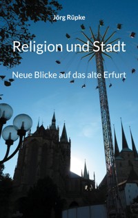Religion und Stadt - Jörg Rüpke - E-Book