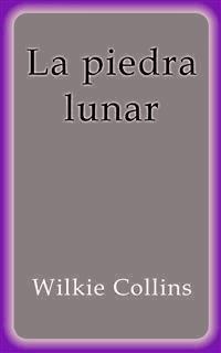 La piedra lunar - Wilkie Collins - E-Book