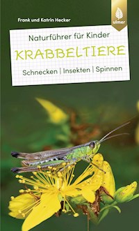 Naturführer für Kinder: Krabbeltiere - Frank und Katrin Hecker - E-Book