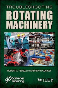 Troubleshooting Rotating Machinery - Robert X. Perez - E-Book