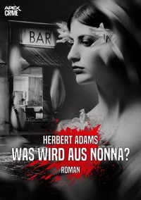 WAS WIRD AUS NONNA? - Herbert Adams - E-Book