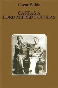 Cartas a Lord Alfred Douglas - Espanol - Oscar Wilde - E-Book
