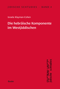 Die hebräische Komponente im Westjiddischen am Beispiel der Memoiren der Glückel von Hameln - Israela Klayman-Cohen - E-Book