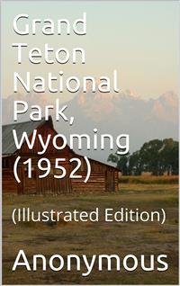 Grand Teton National Park, Wyoming (1952) - anonymous - E-Book