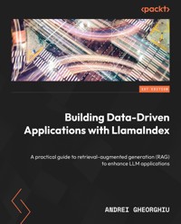 Building Data-Driven Applications with LlamaIndex - Andrei Gheorghiu - E-Book
