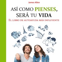 Así como pienses, será tu vida - James Allen - Hörbuch