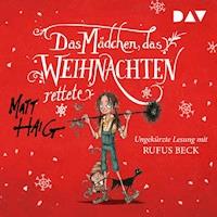 Das Mädchen, das Weihnachten rettete - Matt Haig - Hörbuch