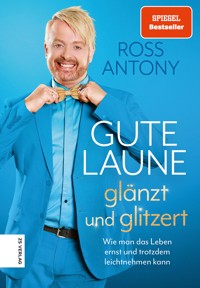 Gute Laune glänzt und glitzert - Ross Antony - E-Book